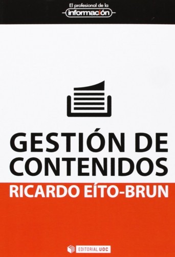 Eíto-Brun, R. (2013). Gestión de contenidos. Barcelona: El profesional de la información.